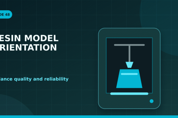 RESIN MODEL ORIENTATION - featured guide