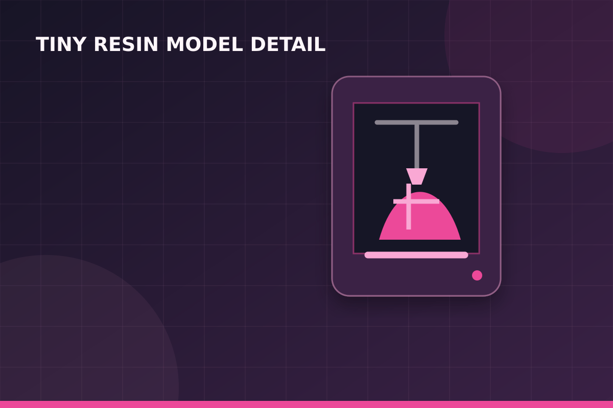 Tiny resin model quality checklist